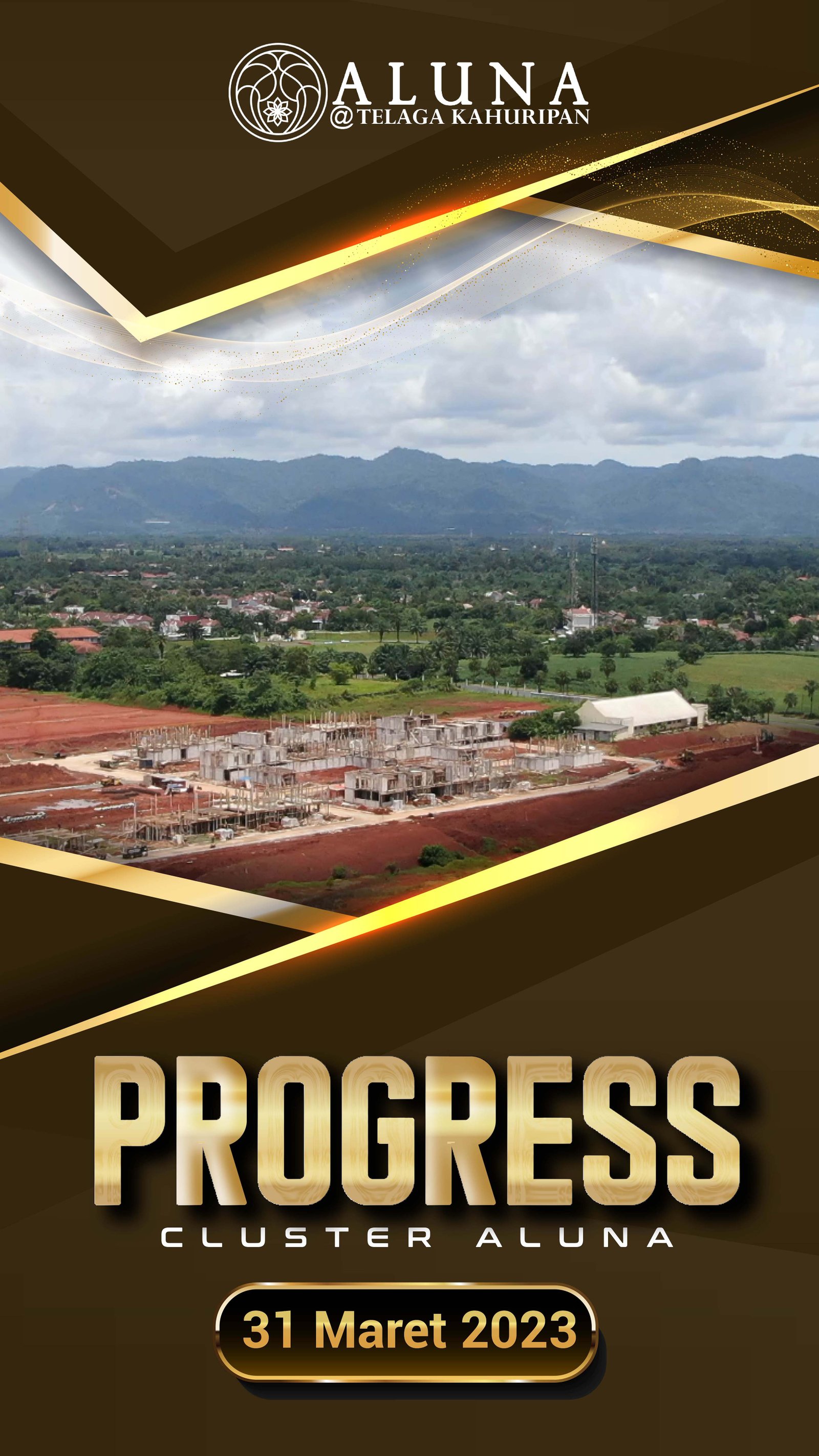 PROGRESS PROJECT CLUSTER ALUNA by Telaga Kahuripan 31 Maret2023